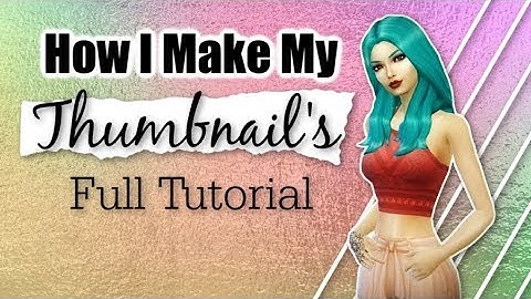 How I Make My Thumbnails Sims 4 Thumbnail Tutorial
