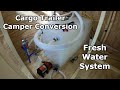 Cargo Trailer Camper Conversion - Fresh Water System