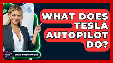 What Does Tesla Autopilot Do? - Emerging Tech Insider