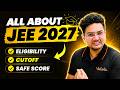 All About JEE 2027 | JEE Mains &amp; Advanced - Every JEE Aspirants Must Know | Don't Miss!  🔥Abdul Sir