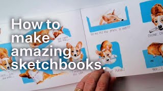 How to make amazing sketchbooks - so many different ways.