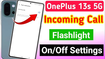 OnePlus 13s 5g incoming call flash light setting | OnePlus 13s 5g incoming call flashlight on 
