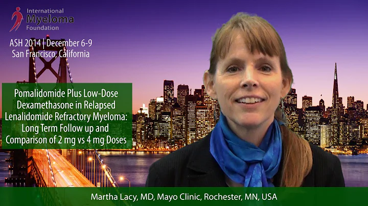 Dr. Martha Lacy: Pomalidomide+ low-dose dexamethas...