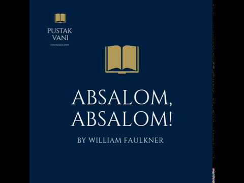 Plot Summary Of Book Absalom Absalom By William Faulkner Youtube