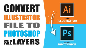 How to Convert Illustrator File to Photoshop with all Layers