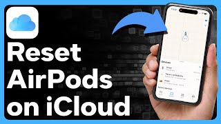 Does Resetting AirPods Remove Them From iCloud?