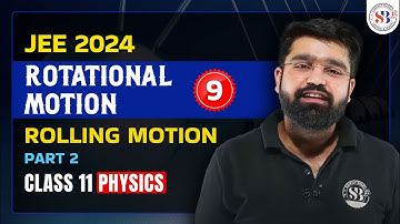 ROTATIONAL MOTION PHYSICS CLASS 11 | PURE ROLLING MOTION-02 | JEE SANJEEVANI BATCH | BY B.N RAI SIR