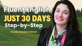 How to Speak Fluent English in 30 Days | Muniba Mazari Motivational Speech