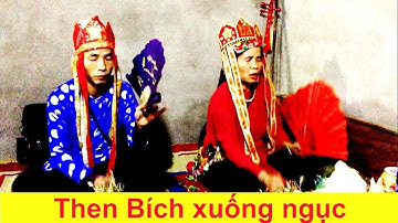 Then Bích xuống ngục - Lễ Chuộc cốc pháp; then lạng sơn | Tiên Sinh 2