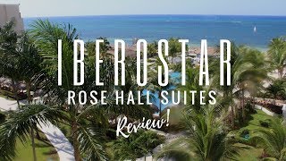 Iberostar Rose Hall Suites All Inclusive Resort, Montego Bay, Jamaica Review