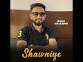 Shawniye Mp3 Song