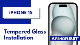 iPhone15 Tempered Glass Screen Protector Installation Video Instruction by ArmorSuit