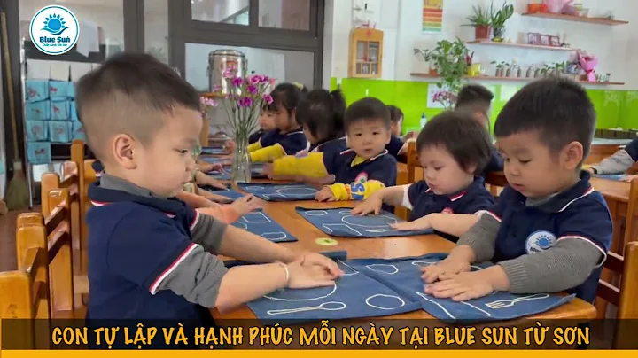 CON TỰ LẬP VÀ HẠNH PHÚC MỖI NGÀY TẠI BLUE SUN TỪ SƠN