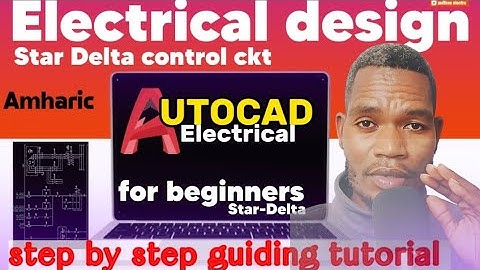AutoCAD Electrical Tutorial for Beginners | Star Delta Starter Motor Control Diagram2025|Amharic