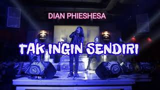 DIAN PHIESHESA-TAK INGIN SENDIRI(Lirik)COVER ROCK