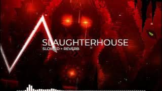 GD Slaughterhouse Song Slowed   Reverb