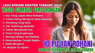 Lagu Rohani Kristen Terbaru 2024 - Lagu Rohani Terbaru 2024 - Lagu Rohani Kristen Terpopuler 2024