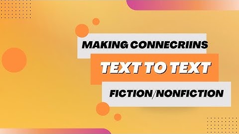 Making Connections- Text to Text