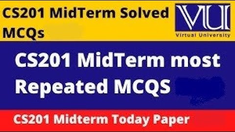 | Cs201 Mid-Term most repeated 50 Mcqs| Introduction to programming|cs201 past papers important mcqs
