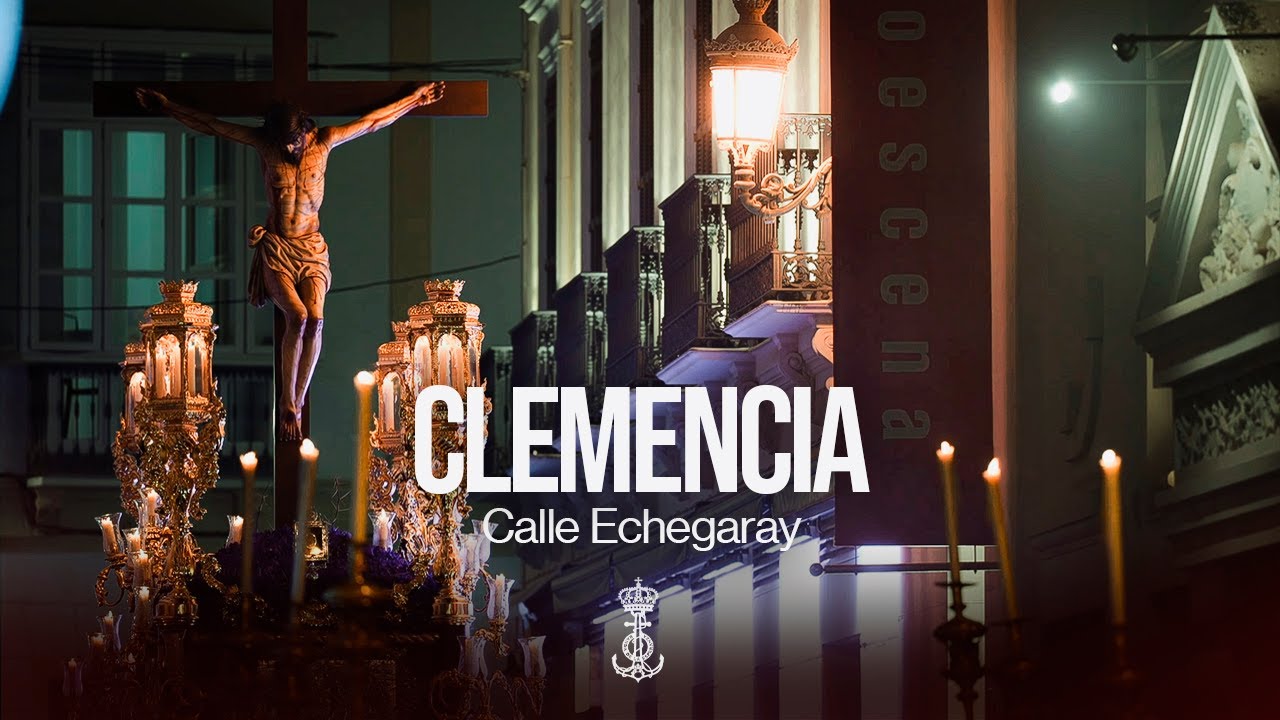 [4K] Cristo de la Clemencia | Calle Echegaray | 𝐁𝐂𝐓 𝐏𝐚𝐬𝐨 𝐲 𝐄𝐬𝐩𝐞𝐫𝐚𝐧𝐳𝐚