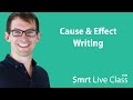 Cause & Effect Writing - Smrt Live Class with Shaun #5