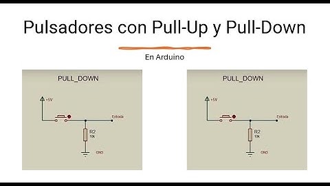 Arduino projects: Tutorial de Conexión de Pulsadores con Pull-Up y Pull-Down