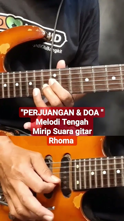 Melodi Tengah PERJUANGAN DAN DOA mirip suara gitar Rhoma