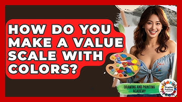 How Do You Make A Value Scale With Colors? - Drawing and Painting Academy