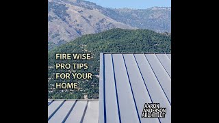 Fire Wise Tips For Your Home | Aaron Anderson Architect