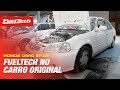 ORIGINAL vs. FUELTECH NO DINAMÔMETRO!