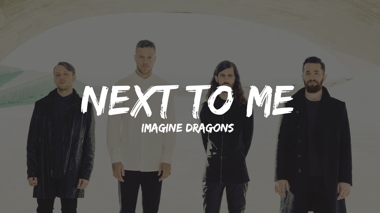 Imagine Dragons Next To Me Tekst