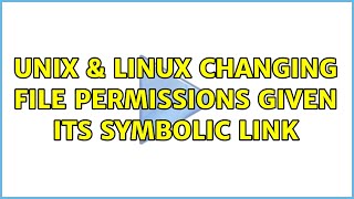 Unix & Linux: Changing file permissions given its symbolic link (2 Solutions!!) screenshot 4