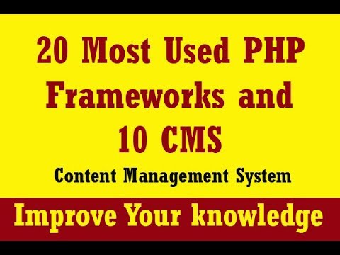 Popular PHP Frameworks and CMS List - Improve Your Knowledge