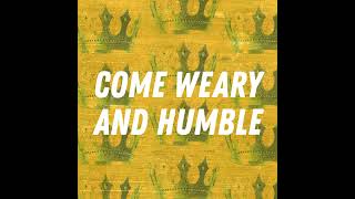 Come Weary And Humble (At His Word - Week 12)