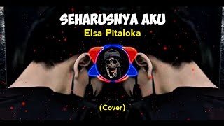 Seharusnya Aku  Elsa Pitaloka  Aditya Prayoga remix