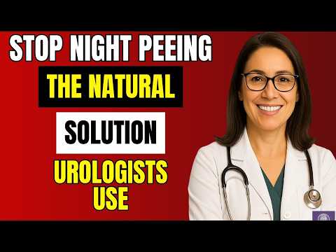 Stop Waking Up to Pee: The Natural Solution Urologists Use