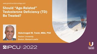 Should “AgeRelated” Testosterone Deficiency (TD) Be Treated?