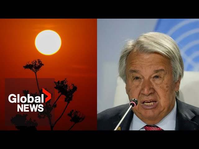Highway to climate hell: UN chief warns as world hits 12 straight months of record-high heat class=