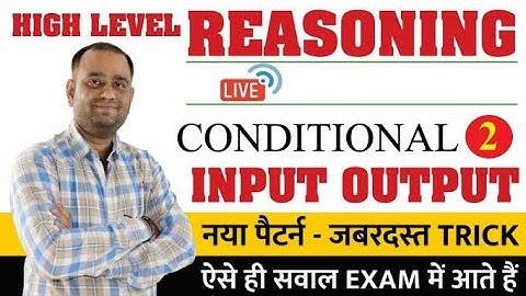 Live High Level REASONING | Conditional Machine INPUT OUTPUT : 2 | Concepts and Tricks