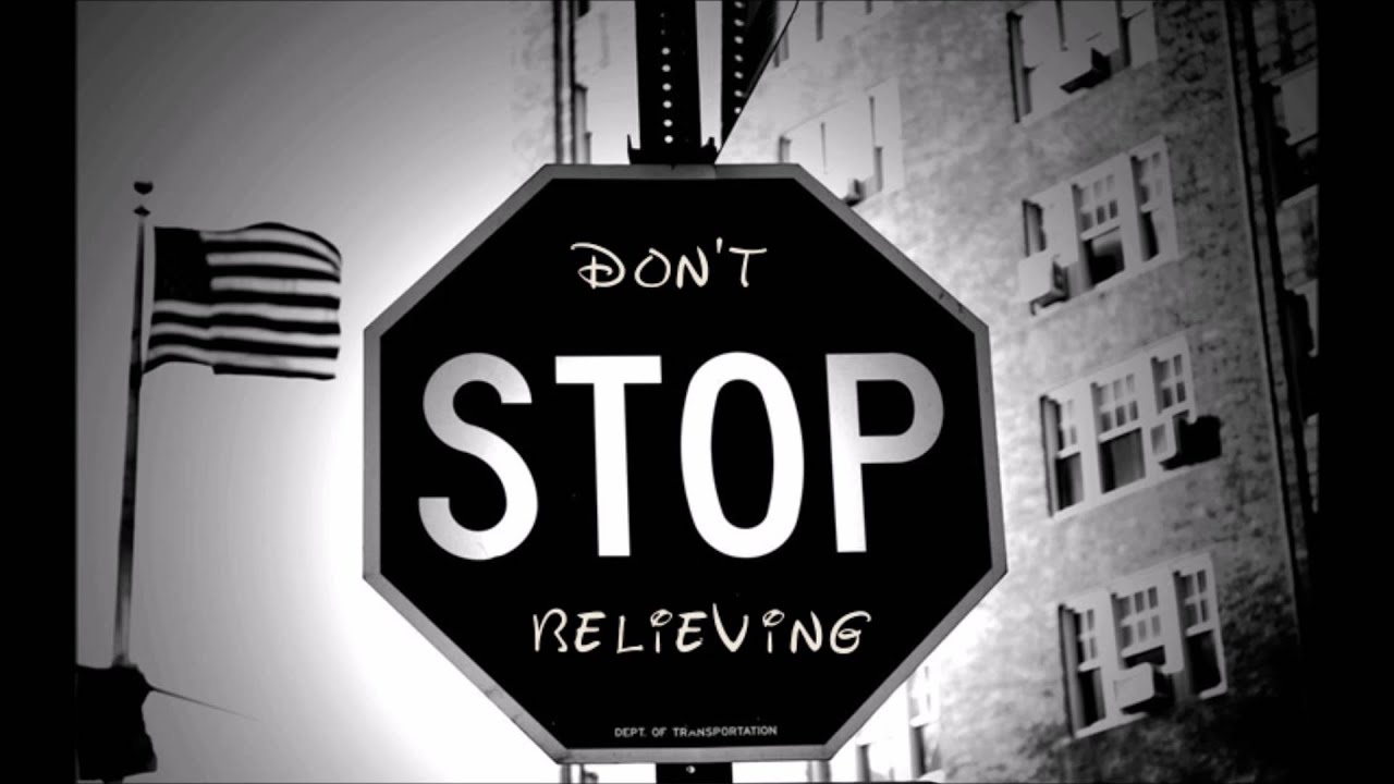 Dont feat. Don't stop. Знак don't stop believing. Journey don't stop believing. Don't stop believing by.