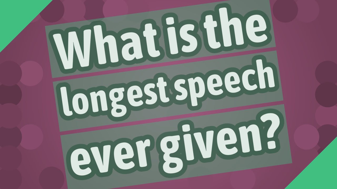 longest speech in words