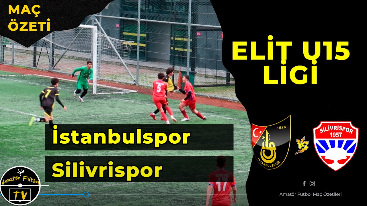 TFF ELİT U15 LİGİ MAÇ ÖZETİ İSTANBULSPOR - SİLİVRİSPOR