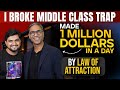 How he broke the middle class trap  made 1 million dollars in just 1 day by law of attraction