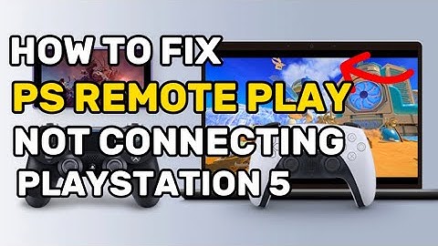 PS Remote Play Not Connecting To PlayStation 5