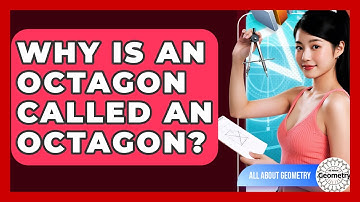 Why Is An Octagon Called An Octagon? - All About Geometry
