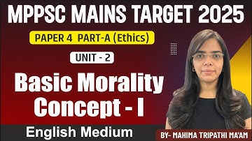 Basic Morality Concept - I | MPPSC MAINS | Paper 4 Part A | Unit 2 | Genius Academy