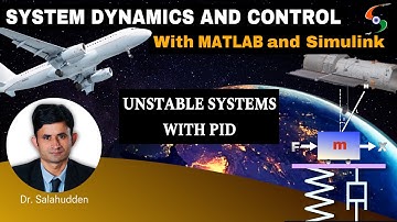 Unstable Systems with PID | SD and Control with MATLAB and Simulink by Dr. Salahudden