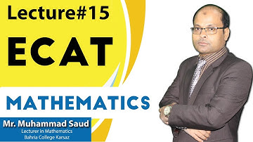 ECAT - Maths - Past Papers Solutions - Lecture # 15 by Sir Saud