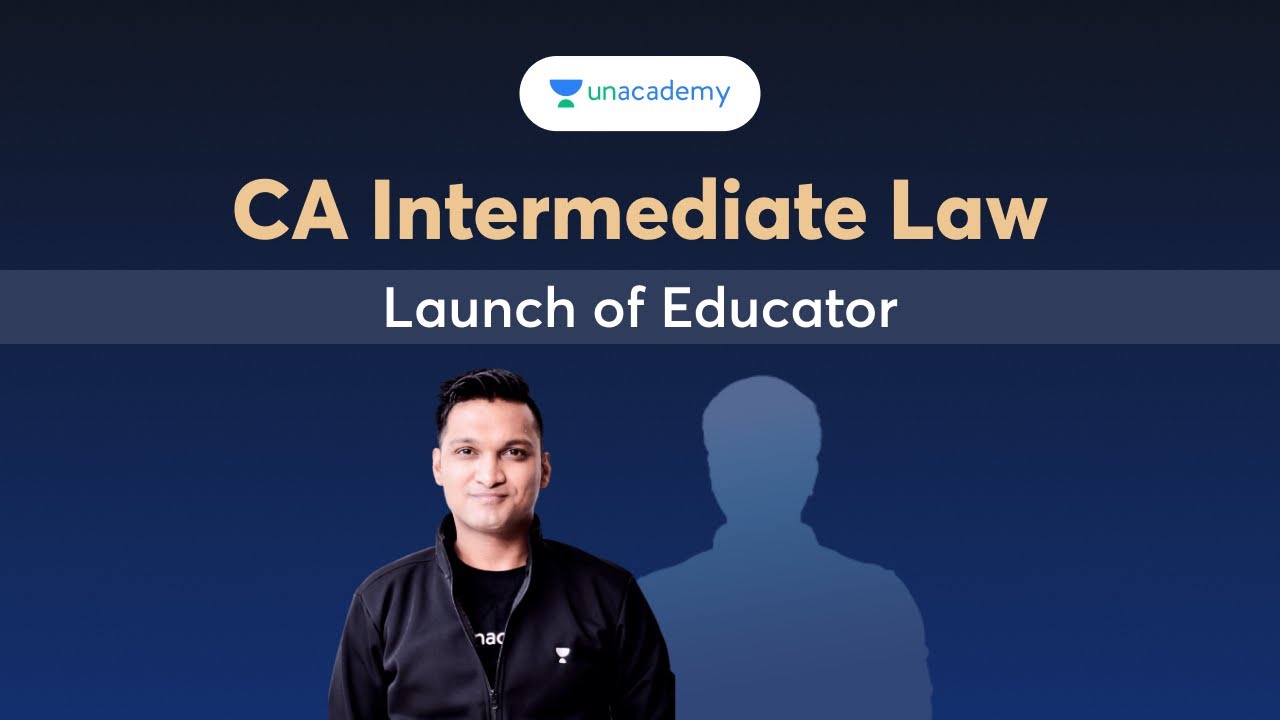 CA Intermediate Law | Launch of Educator | Anshul Agrawal | Unacademy ...