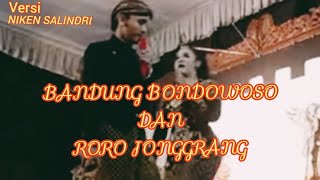BANDUNG BONDOWOSO DAN RORO JONGGRANG VERSI NIKEN SALINDRI KARO CAK MEO DAN AKBAR